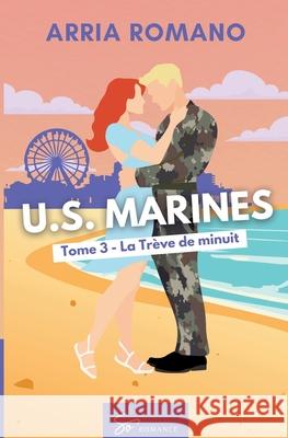 U.S. Marines - Tome 3: La Tr?ve de minuit Arria Romano 9782390453444 So Romance - książka