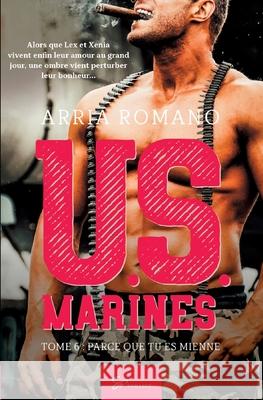 U.S. Marines - Tome 6: Parce que tu es mienne Arria Romano 9782390452300 So Romance - książka