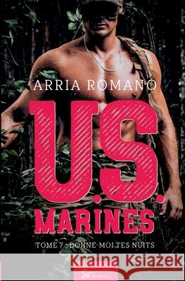 U.S. Marines - Tome 7: Donne-moi tes nuits Arria Romano 9782390453154 So Romance - książka