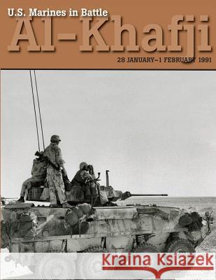 U.S. Marines in Battle Al-Khafji: 28 January - 1 February 1991 Paul W. Westermeyer 9781475059809 Createspace - książka