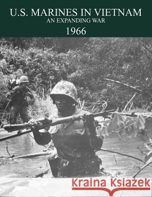 U.S. Marines in the Vietnam War: An Expanding War 1966 Schulimson, Jack 9781780396330 Military Bookshop - książka