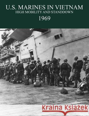 U.S. Marines in the Vietnam War: High Mobility and Standdown 1969 Smith, Charles R., Jr. 9781780396347 Military Bookshop - książka