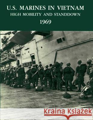 U.S. Marines in Vietnam: High Mobility and Standdown, 1969 Charles R., Jr. Smith 9781482538915 Createspace - książka