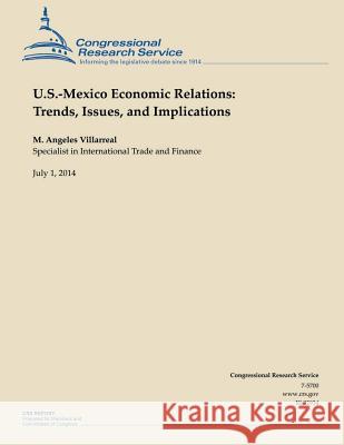 U.S.-Mexico Economic Relations: Trends, Issues, and Implications Villarreal 9781505438024 Createspace - książka