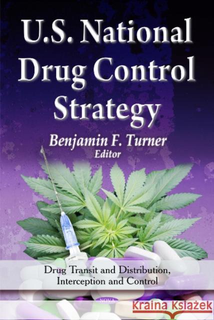 U.S. National Drug Control Strategy Benjamin F Turner 9781614706298 Nova Science Publishers Inc - książka