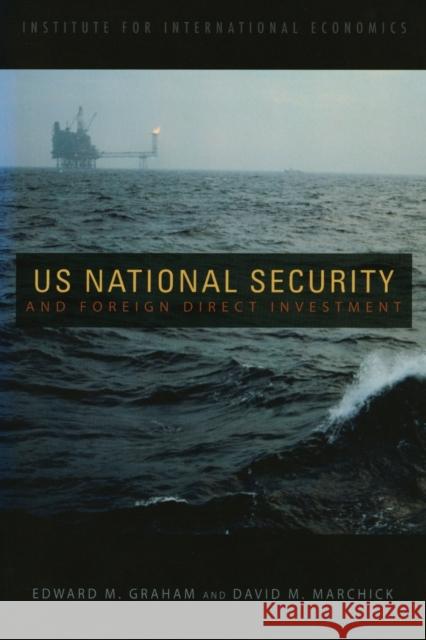 U.S. National Security and Foreign Direct Investment Edward M. Graham David M. Marchick 9780881323917 Peterson Institute - książka