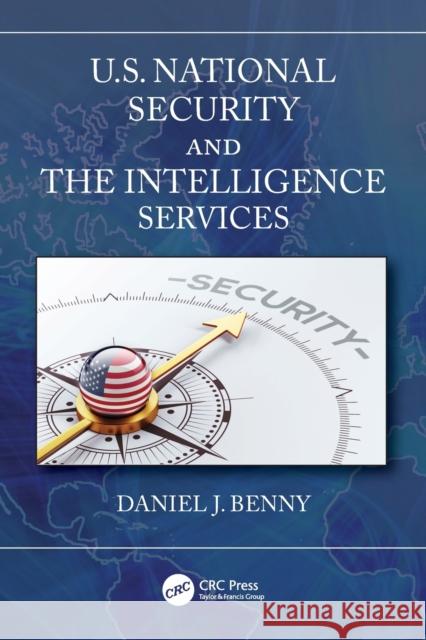 U.S. National Security and the Intelligence Services Daniel J., PhD (Embry-Riddle Aeronautical University Worldwide and Private Investigator & Security Consultant, Harrisbur 9781032219981 Taylor & Francis Ltd - książka