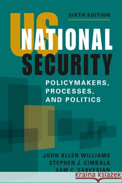 US National Security: Policymakers, Processes, and Politics Sam C. Sarkesian 9781955055369 Lynne Rienner Publishers - książka
