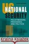 US National Security: Policymakers, Processes, and Politics Sam C. Sarkesian 9781955055369 Lynne Rienner Publishers