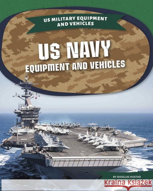 US Navy Equipment and Vehicles Douglas Hustad 9781644946206 North Star Editions - książka