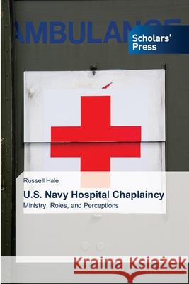 U.S. Navy Hospital Chaplaincy Hale Russell   9783639718911 Scholars' Press - książka