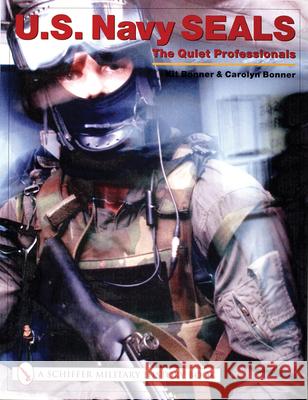 U.S. Navy Seals:: The Quiet Professionals Kit Bonner 9780764315572 Schiffer Publishing - książka