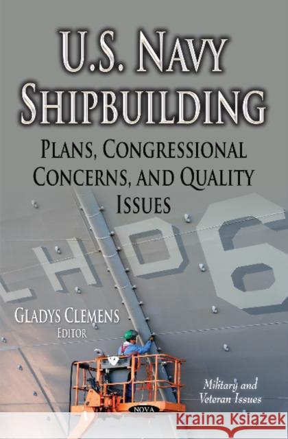 U.S. Navy Shipbuilding: Plans, Congressional Concerns & Quality Issues Gladys Clemens 9781631171130 Nova Science Publishers Inc - książka