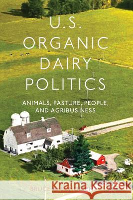 U.S. Organic Dairy Politics: Animals, Pasture, People, and Agribusiness Scholten, B. 9781349461103 Palgrave MacMillan - książka