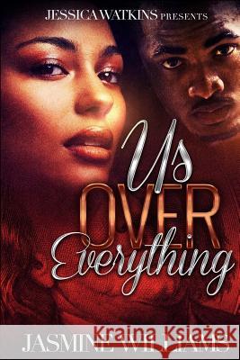 Us Over Everything Jasmine Williams 9781539659280 Createspace Independent Publishing Platform - książka