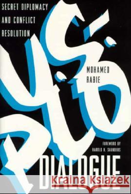 U.S.-PLO Dialogue: Secret Diplomacy and Conflict Resolution Mohamed Rabie Harold H. Saunders Muhammad Rabi' 9780813013268 University Press of Florida - książka