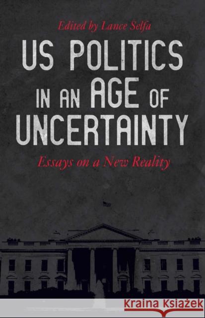 US Politics in an Age of Uncertainty: Essays on a New Reality Lance Selfa 9781608468539 Haymarket Books - książka