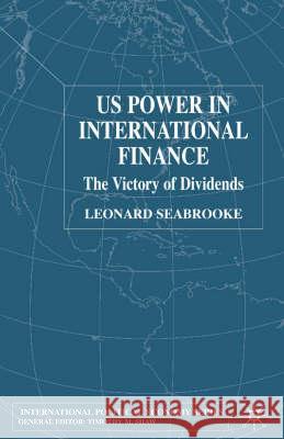 Us Power in International Finance: The Victory of Dividends Seabrooke, L. 9780333921678 Palgrave MacMillan - książka