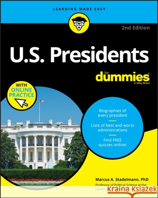U.S. Presidents For Dummies with Online Practice Marcus A. (University of Texas, Tyler, TX; University of California, Riverside, CA) Stadelmann 9781119654537 John Wiley & Sons Inc - książka