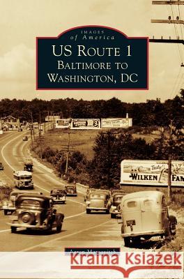 US Route 1: Baltimore to Washington, DC Aaron Marcavitch 9781540228291 Arcadia Publishing Library Editions - książka