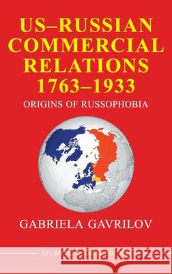 US-Russian Commercial Relations 1763-1933 Gabriela Gavrilov 9788126943012 Atlantic - książka