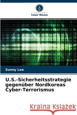U.S.-Sicherheitsstrategie gegen Sunny Lee 9786203273618 Verlag Unser Wissen - książka