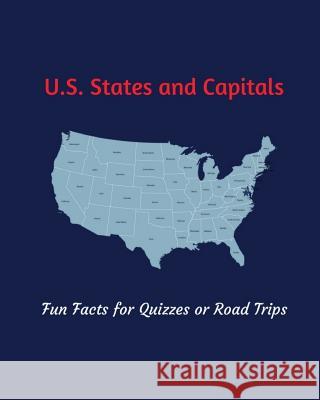 U.S. States and Capitals: Fun Facts for Quizzes or Road Trips B. G. Jenkins 9781725881235 Createspace Independent Publishing Platform - książka