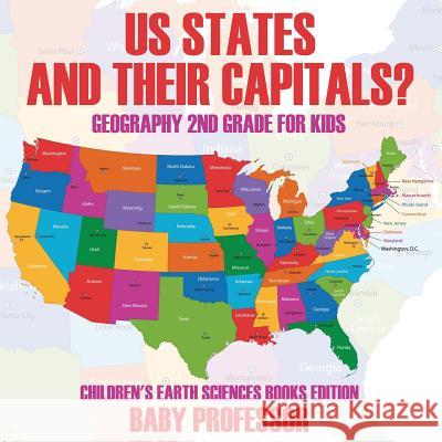 US States And Their Capitals: Geography 2nd Grade for Kids Children's Earth Sciences Books Edition Baby Professor 9781683055228 Baby Professor - książka