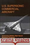 U.S. Supersonic Commercial Aircraft : Assessing NASA's High Speed Research Program Committee on High Speed Research 9780309058780 National Academies Press