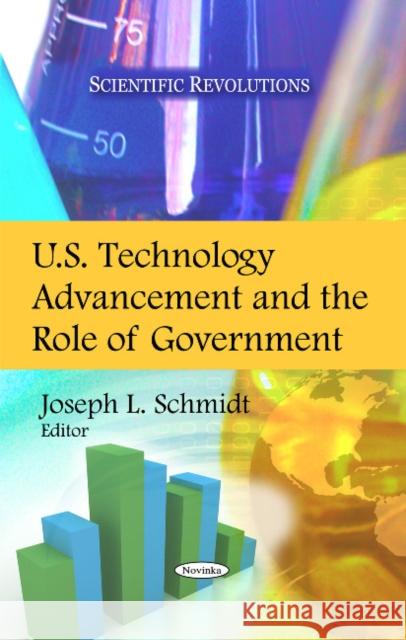 U.S. Technology Advancement and the Role of Government Joseph L Schmidt 9781617289842 Nova Science Publishers Inc - książka