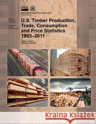 U.S. Timber Production, Trade, Consumption and Price Statistics 1965-2011 United States Department of Agriculture 9781507771501 Createspace - książka