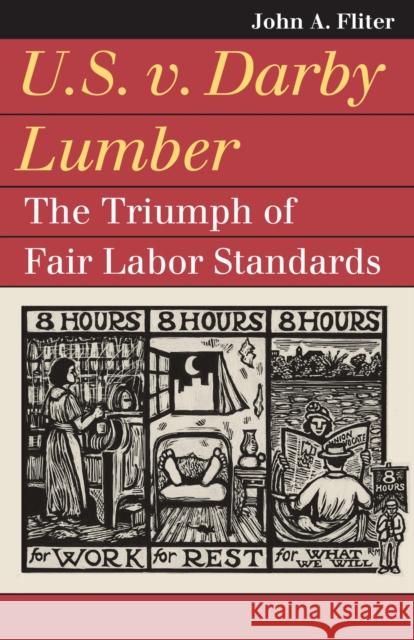 U.S. V. Darby Lumber: The Triumph of Fair Labor Standards John A. Fliter 9780700640591 University Press of Kansas - książka