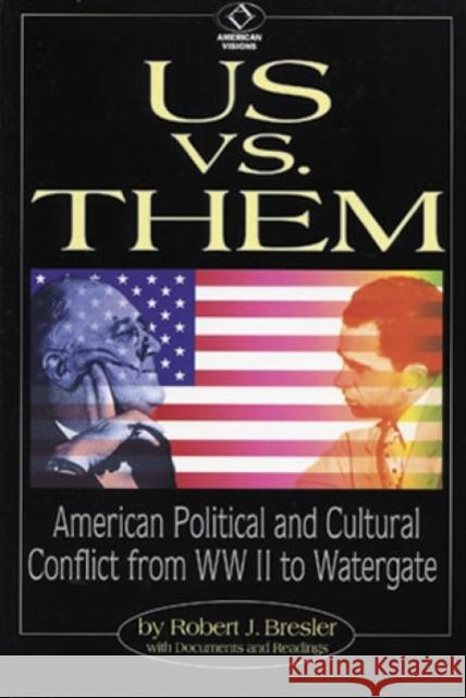 Us vs. Them: American Political and Cultural Conflict from WWII to Watergate Bresler, Robert J. 9780842026901 SR Books - książka