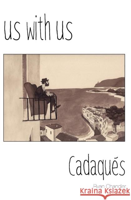 Us with Us: Cadaqués, it all happened, but it might not be true. Aznarez, Javier 9781527257993 Nielsen Title Editor - książka