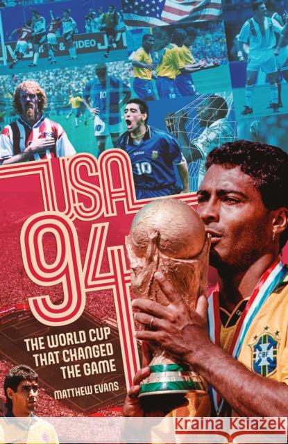 USA 94: The World Cup That Changed the Game Matthew Evans 9781801501675 Pitch Publishing Ltd - książka