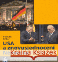 USA a znovusjednocení Německa Tomáš Ehler 9788021040670 Mezinárodní politologický ústav Masarykovy un - książka