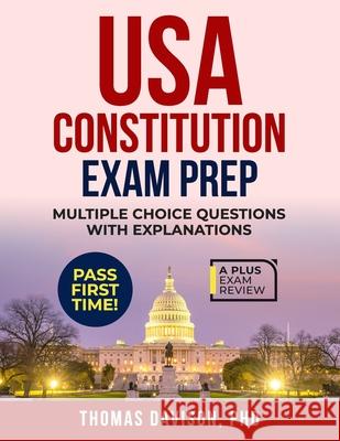 USA Constitution Exam Prep Thomas Davison, PhD 9798882110894 Independently Published - książka