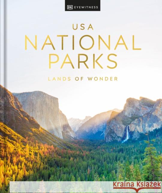 USA National Parks: Lands of Wonder DK Travel 9780744095104 DK - książka