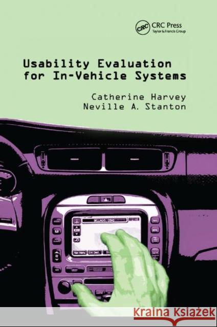Usability Evaluation for In-Vehicle Systems Catherine Harvey Neville A. Stanton 9780367380168 CRC Press - książka