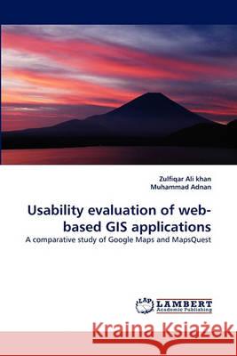 Usability evaluation of web-based GIS applications Zulfiqar Ali Khan, Muhammad Adnan 9783838363233 LAP Lambert Academic Publishing - książka