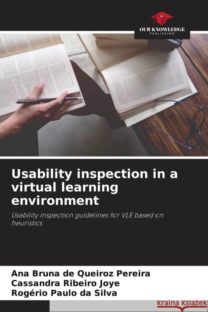 Usability inspection in a virtual learning environment Queiroz Pereira, Ana Bruna de, Ribeiro Joye, Cassandra, da Silva, Rogério Paulo 9786206256939 Our Knowledge Publishing - książka