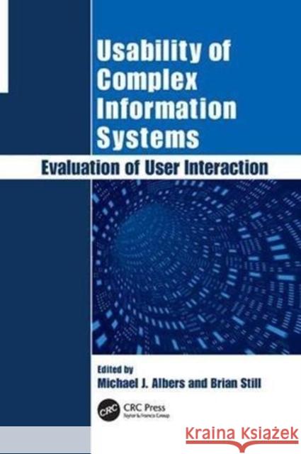 Usability of Complex Information Systems: Evaluation of User Interaction Michael Albers (East Carolina University Brian Still (Texas Tech University, Lubb  9781138114609 CRC Press - książka