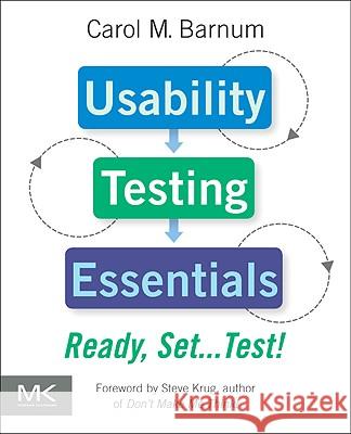 Usability Testing Essentials : Ready, Set...Test! Barnum, Carol 9780123750921 MORGAN KAUFMANN - książka