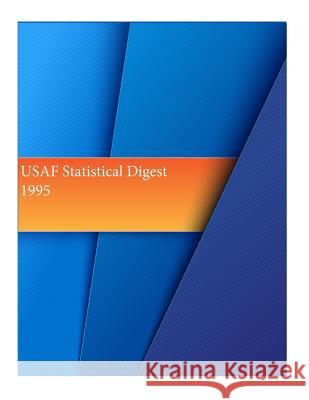 USAF Statistical Digest 1995 Office of Air Force History and U. S. Ai 9781511568272 Createspace - książka