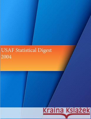 USAF Statistical Digest 2004 Office of Air Force History and U. S. Ai 9781511568692 Createspace - książka