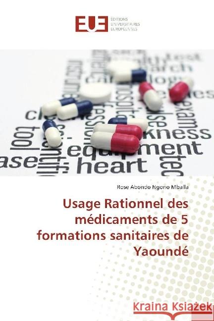 Usage Rationnel des médicaments de 5 formations sanitaires de Yaoundé Abondo Ngono Mballa, Rose 9783841662750 Éditions universitaires européennes - książka