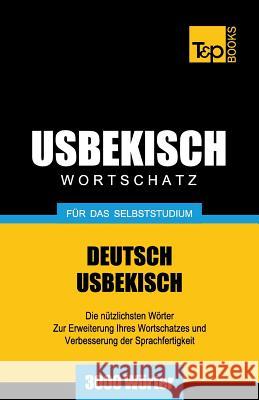 Usbekischer Wortschatz für das Selbststudium - 3000 Wörter Andrey Taranov 9781783148356 T&p Books - książka