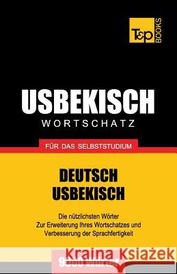 Usbekischer Wortschatz für das Selbststudium - 9000 Wörter Andrey Taranov 9781783147328 T&p Books - książka