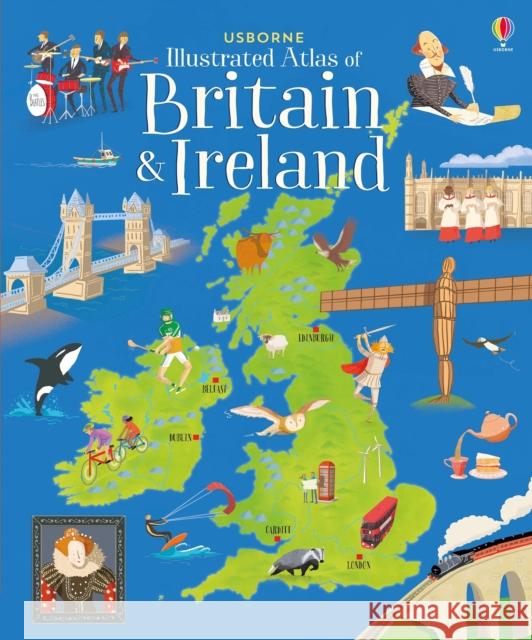 Usborne Illustrated Atlas of Britain and Ireland Megan Cullis 9781474936637 Usborne Publishing Ltd - książka