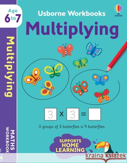 Usborne Workbooks Multiplying 6-7 Holly Bathie Marta Cabrol  9781474990981 Usborne Publishing Ltd - książka